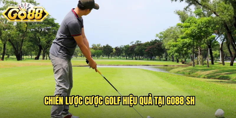 Golf Go88 SH - Cá Cược Môn Thể Thao Quý Tộc Đẳng Cấp 3 Chiến lược cược golf hiệu quả tại go88 sh