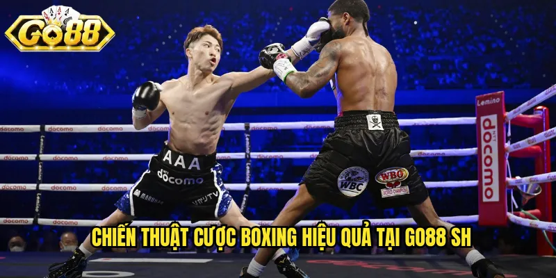 Boxing Go88 SH - Cá Cược Quyền Anh Kịch Tính Từng Hiệp Đấu 3 Chiến thuật cược boxing hiệu quả tại go88 sh