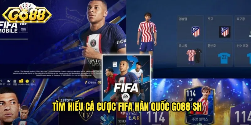 Tìm hiểu cá cược fifa hàn quốc go88 sh
