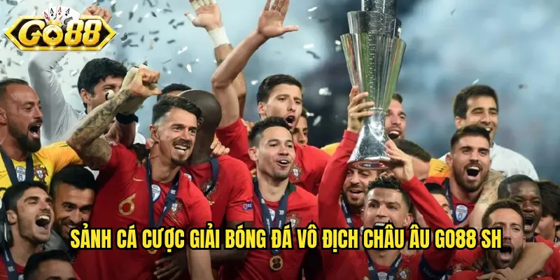 Sảnh cá cược giải bóng đá vô địch châu âu go88 sh