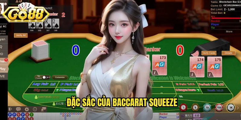 Đặc sắc của Baccarat Squeeze