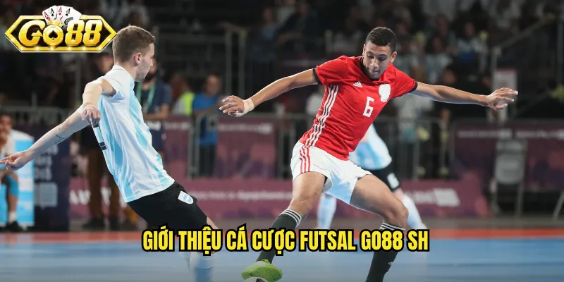 Giới thiệu cá cược futsal go88 sh